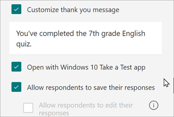 Settings for a quiz will reveal an option for responses specific for quizzes: Open with Windows 10 Take a Test