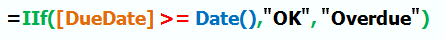 =IIf([DueDate] >= Date(),"OK", "Overdue")